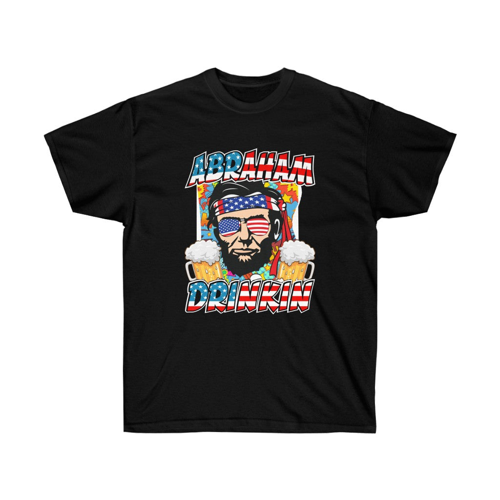Abraham Drinking July 4th T-Shirt