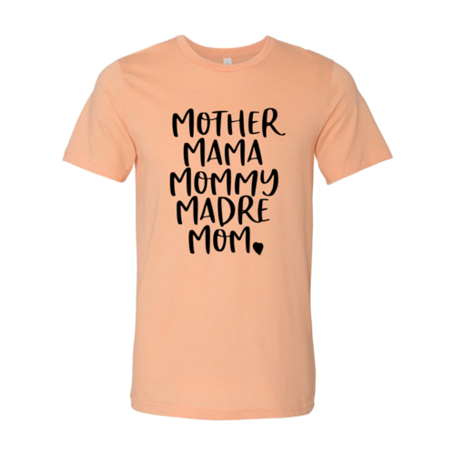 DT0098 Mother Mama Mommy Madre Mom Shirt