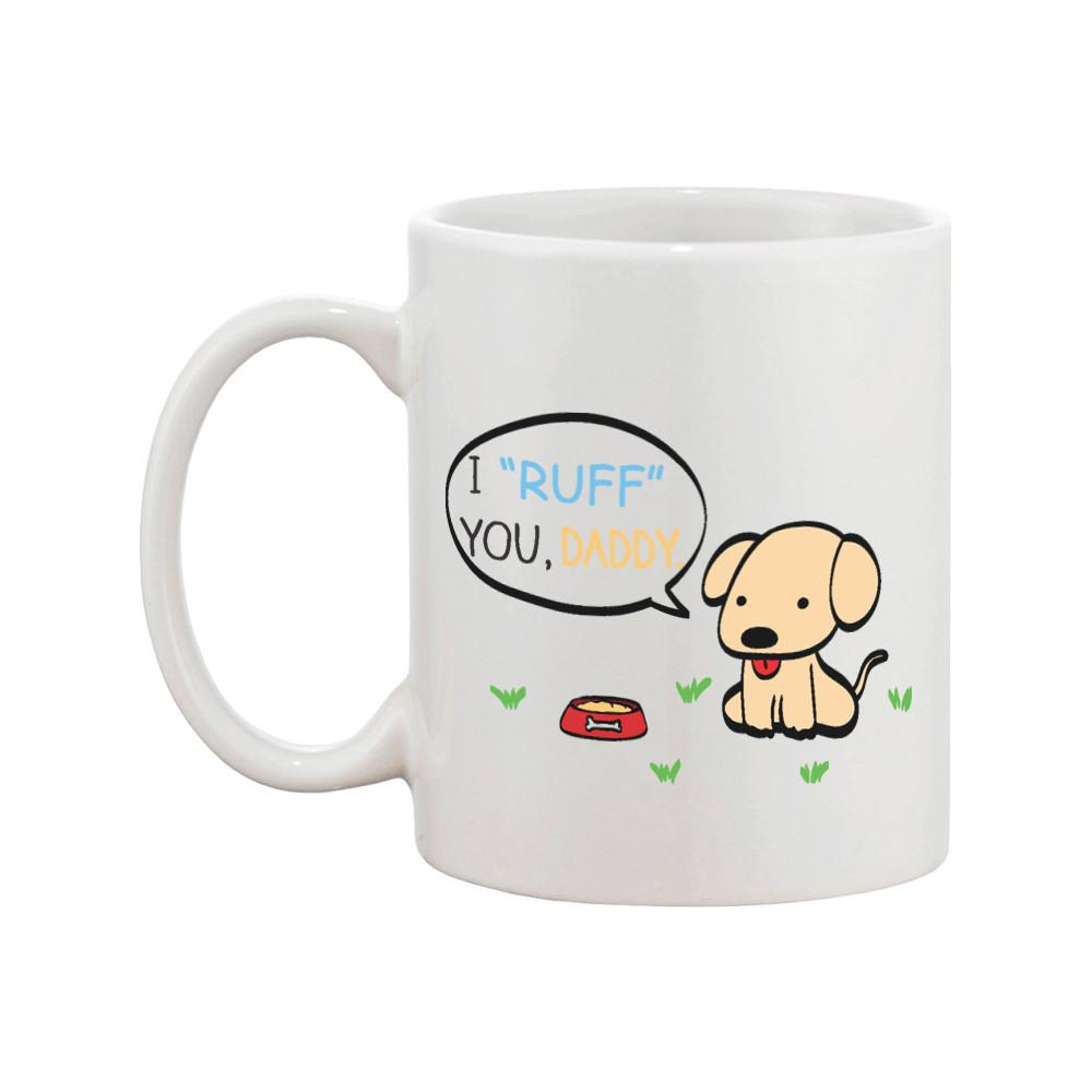 I Ruff You Daddy Funny Mug For Father Father's Day