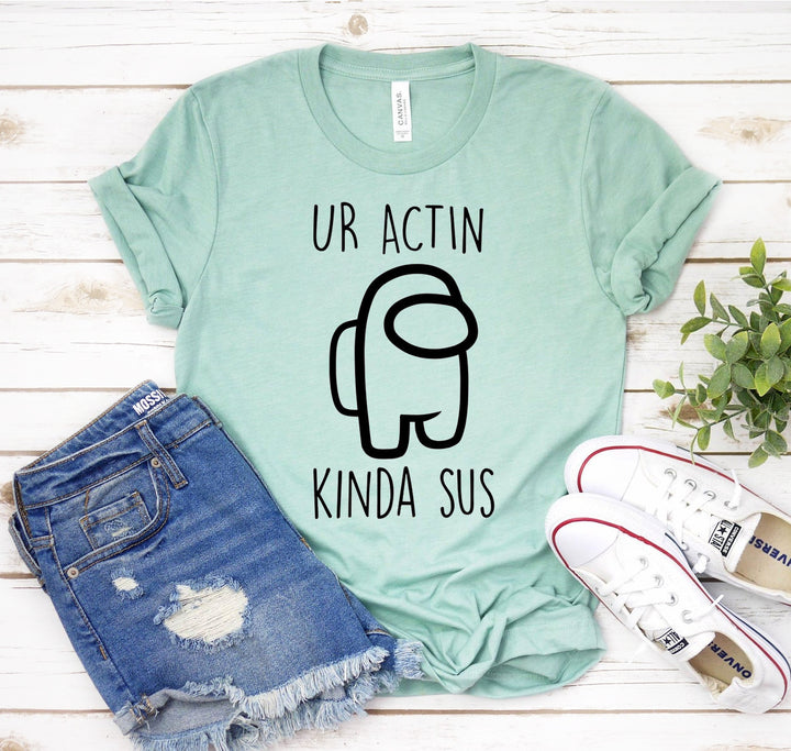 You Are Acting Kinda Sus T-shir