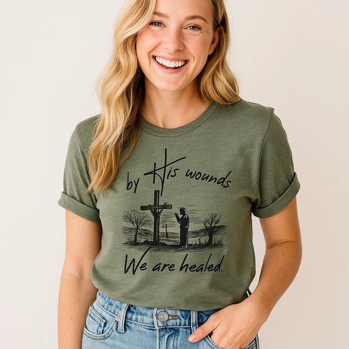 By His Wounds T-Shirt, Inspirational Christian Tee