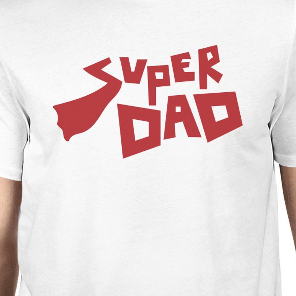 Super Dad Father Day Gift T-Shirt White Cotton